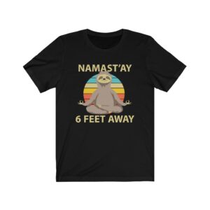Sloth Namaste 6 Feet Away T-Shirt
