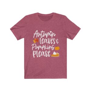 Autumn Leaves and Pumpkins Please T-shirt, Autumn Fall Quote Shirt