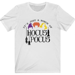 its just a bunch of hocus pocus shirt