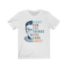 Ruth Bader Ginsburg 'Fight For The Things You Care About' Shirt