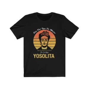 Frida Kahlo Sop Del Tipo De Mujer Que Si Quiero La Luna Me La Bajo Yosolita T-shirt