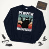 black cat pewpew madafakas sweatshirt
