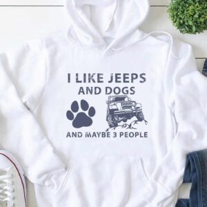 I like jeeps and Dogs and maybe 3 people Hoodie