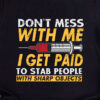 I Get Paid To Stab People Nurse Shirt