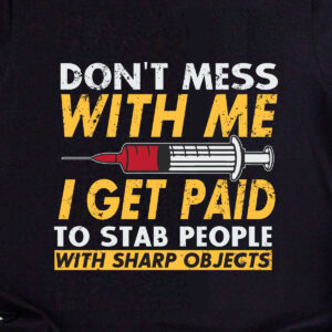 I Get Paid To Stab People Nurse Shirt
