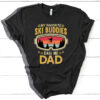 My Favorite Ski Buddies Call Me Dad Shirt skiing dad shirt