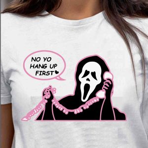 No You Hang First horror movie ghost face Shirt
