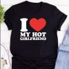 I Love My Hot Girlfriend I Heart My Hot GF Couples Shirt