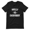 Philly VS Evverybody Unisex T-Shirt