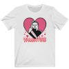 michael myers be mine shirt