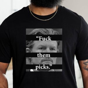 Les Snead Fuck Them Pick Shirt