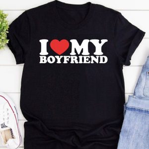 i love my boyfriend shirt