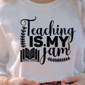 teaching is my jam sweatshirt