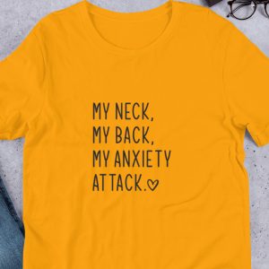 my-neck-my-back-my anxiety-attack-t-shirt