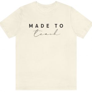 made to teach shirt teachers shirt