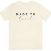 made to teach shirt teachers shirt