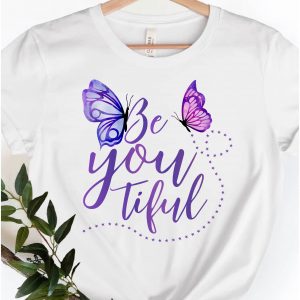 butterfly be you tiful shirt