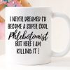 i never dreamed i would be a super cool phlebotomist mug