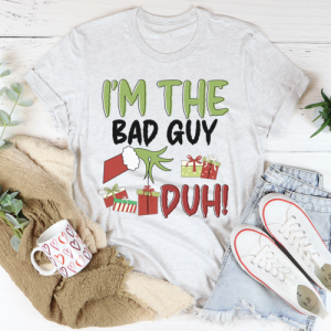 I am the bad guy duh grinch shirt