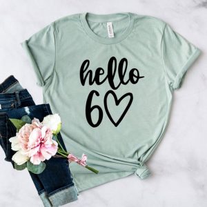 Hello 60th Birthday T-Shirt, Unique 60th Birthday Gifts For Her