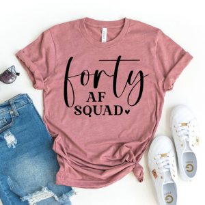 Forty Af Squad T-shirt, 40Th Birthday Shirt