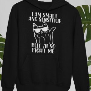 I Am Small And Sensitive Hoodie