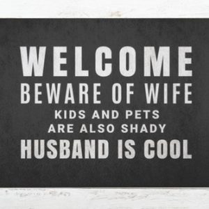 Welcome beware of wife Doormat Funny Mat Housewarming Gift