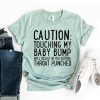 Caution Touching My Baby Bump Shirt