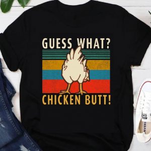 guess what chicken butt tshirt