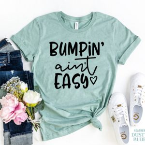 Bumpin Ain't Easy T-shirt