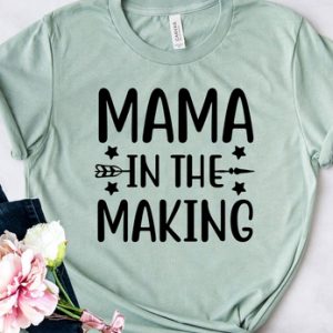 mama in the making shirt