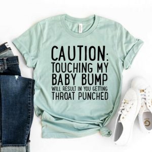 Caution Touching My Baby Bump Shirt