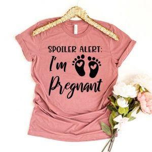 Spoiler Alert Im Pregnant Tshirt