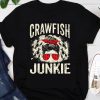 junkie messy bun crawfish boil tshirt