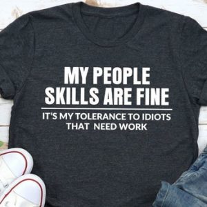 My People Skills Are Fine TShirt