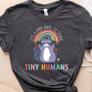 its a good days to teach tiny humans teacher teaching tshirt