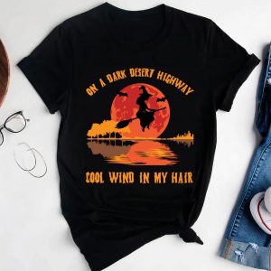 on a dark desert highway tshirt