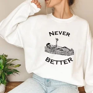 never better skeleton sweatshirt