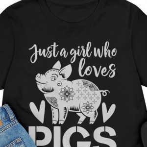 just girl who loves pigs shirt