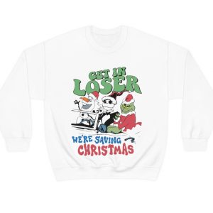 get in loser we're saving christmas olaf jack grinch sweatshirt