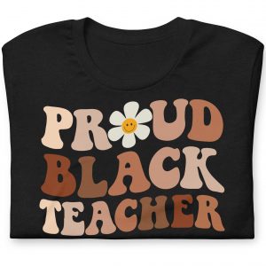 proud black teacher shirt