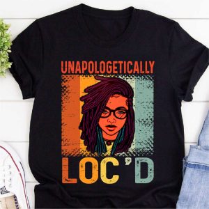 unapologetically locd shirt