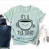its a tea shirt