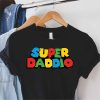 super daddio t shirt