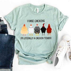 i raise chickens t shirt