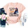 i can buy myself chicken shirt