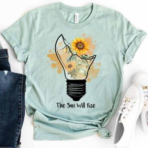 the sun will rise shirt