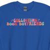 collecting book boyfriends sweatshirt