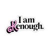 I Am Enough Stickers