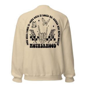 Motherhood Some Days I Rock Sweatshirt